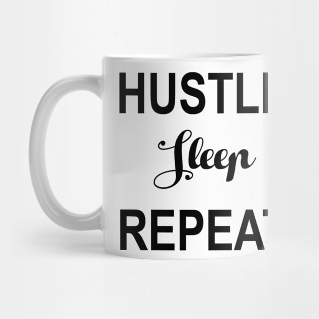 Hustle Sleep Repeat by hothippo